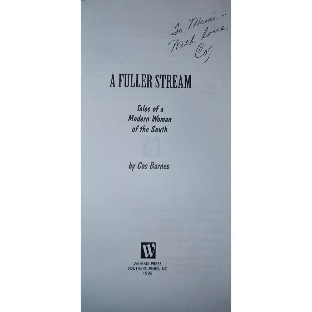 A Fuller Stream Tales of a Modern Woman of the South by Cos Barnes Inscription